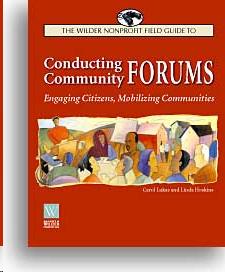 The graphic on this slide shows a picture of the book cover for Conducting Community Forums: Engaging Citizens, Mobilizing Communities, by Carol Lukas and Linda Hoskins.  A picture on the cover shows various people talking in groups or in pairs with homes and buildings in the background. The book is available at www.FieldstoneAlliance.org